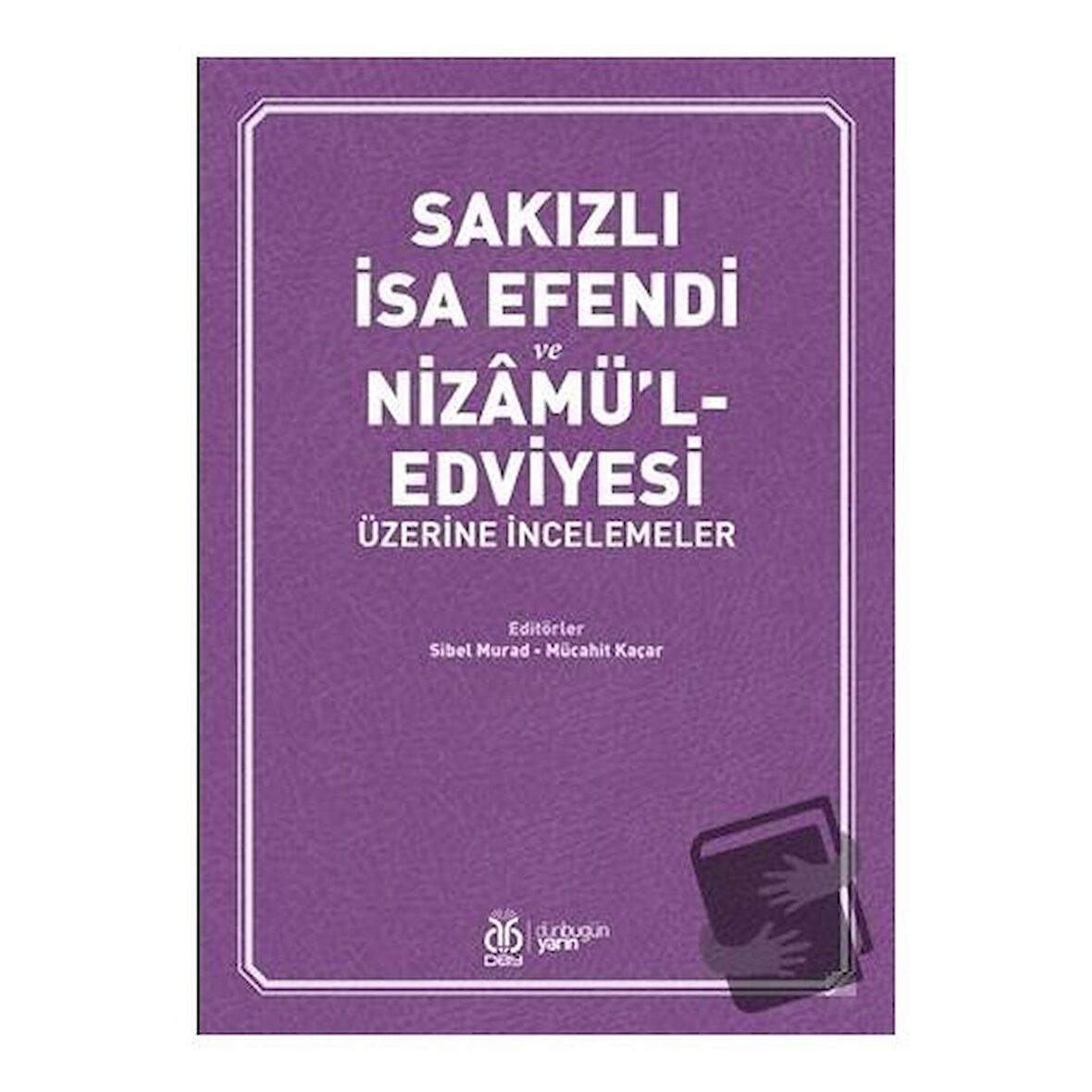 Sakızlı İsa Efendi ve Nizamü’l-Edviyesi Üzerine İncelemeler