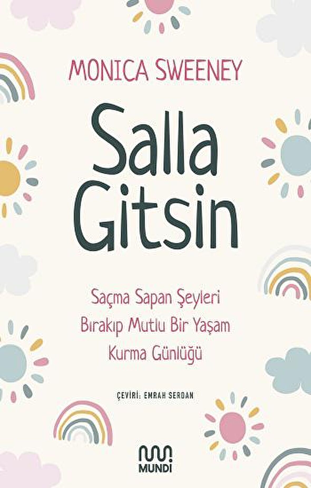 Salla Gitsin - Saçma Sapan Şeyleri Bırakıp Mutlu Bir Yaşam Kurma Günlüğü