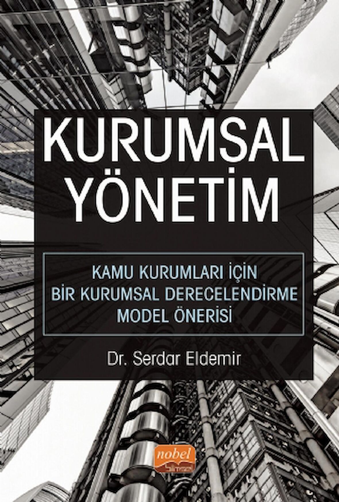 KURUMSAL YÖNETİM - Kamu Kurumları İçin Bir Kurumsal Derecelendirme Model Önerisi