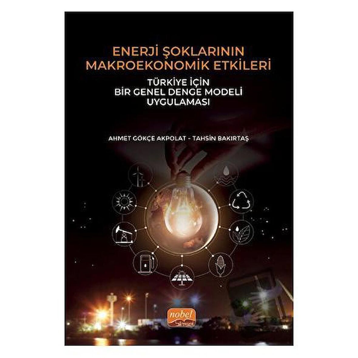 Enerji Şoklarının Makroekonomik Etkileri: Türkiye İçin Bir Genel Denge Modeli Uygulaması