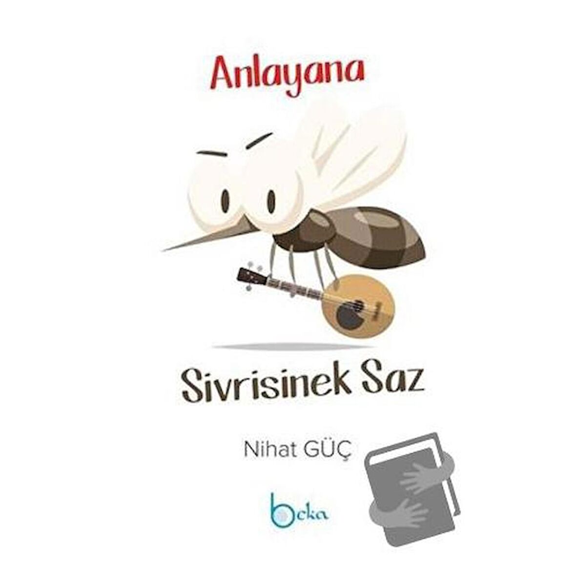 Anlayana Sivrisinek Saz