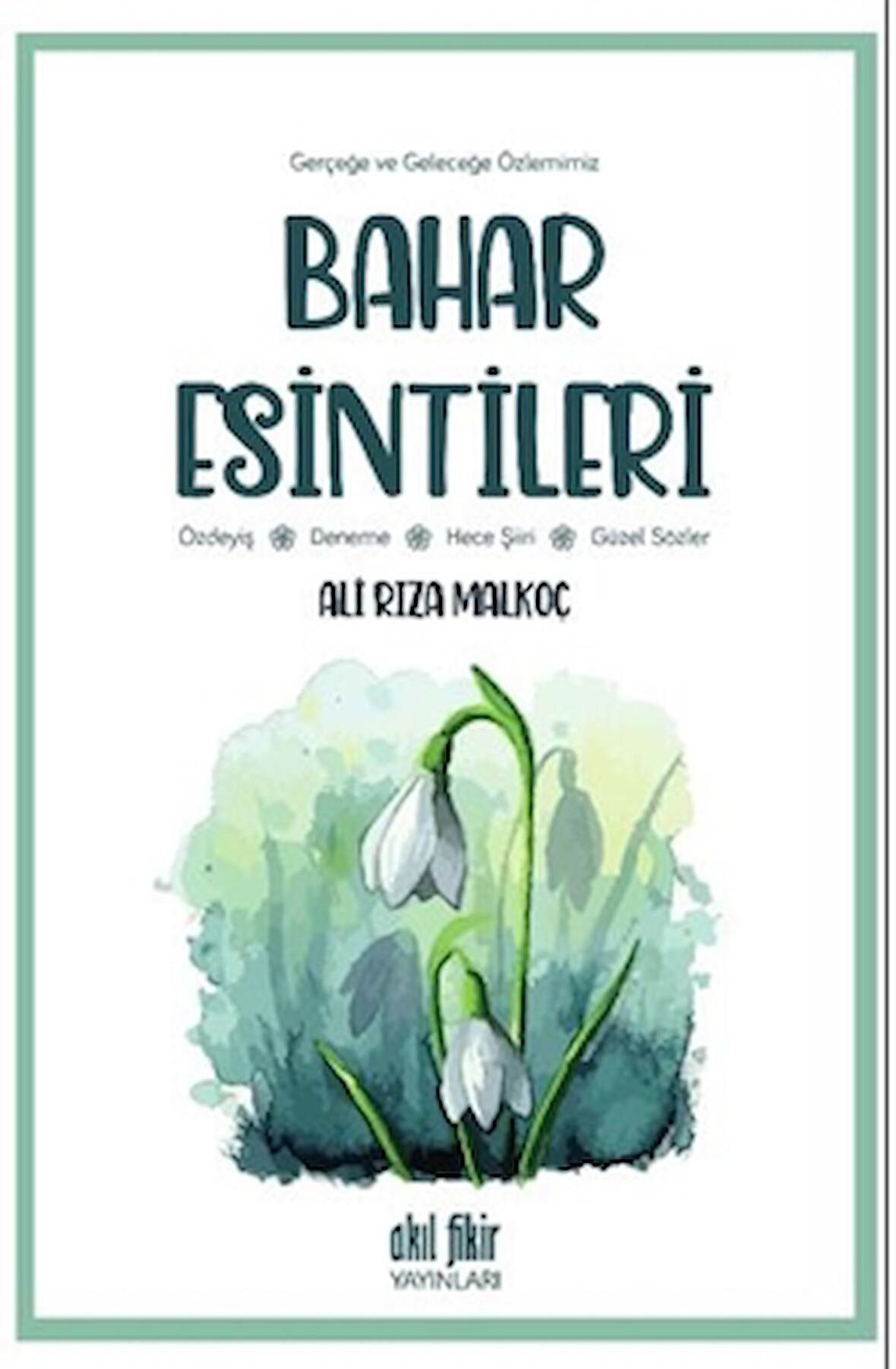 Gerçeğe ve Geleceğe Özlemimiz - Bahar Esintileri