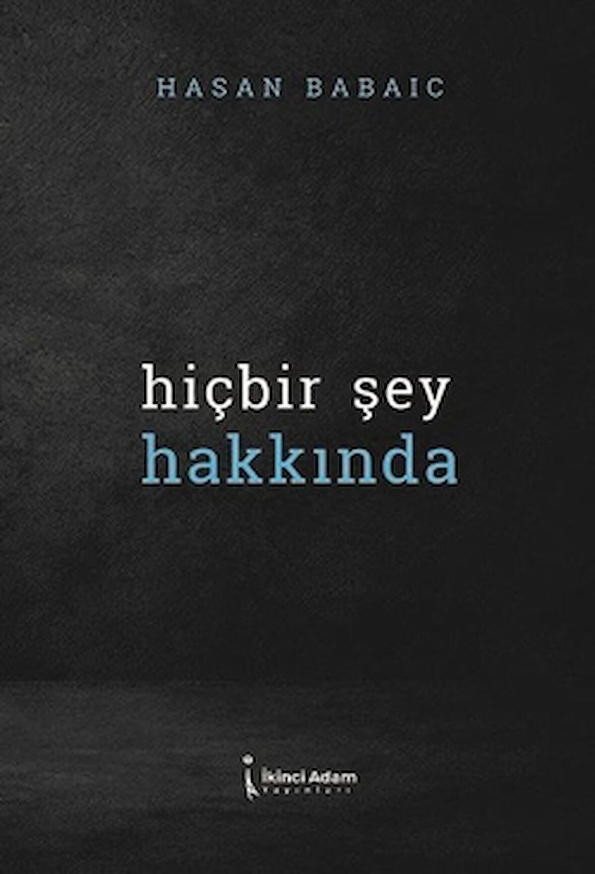 Hiçbir Şey Hakkında