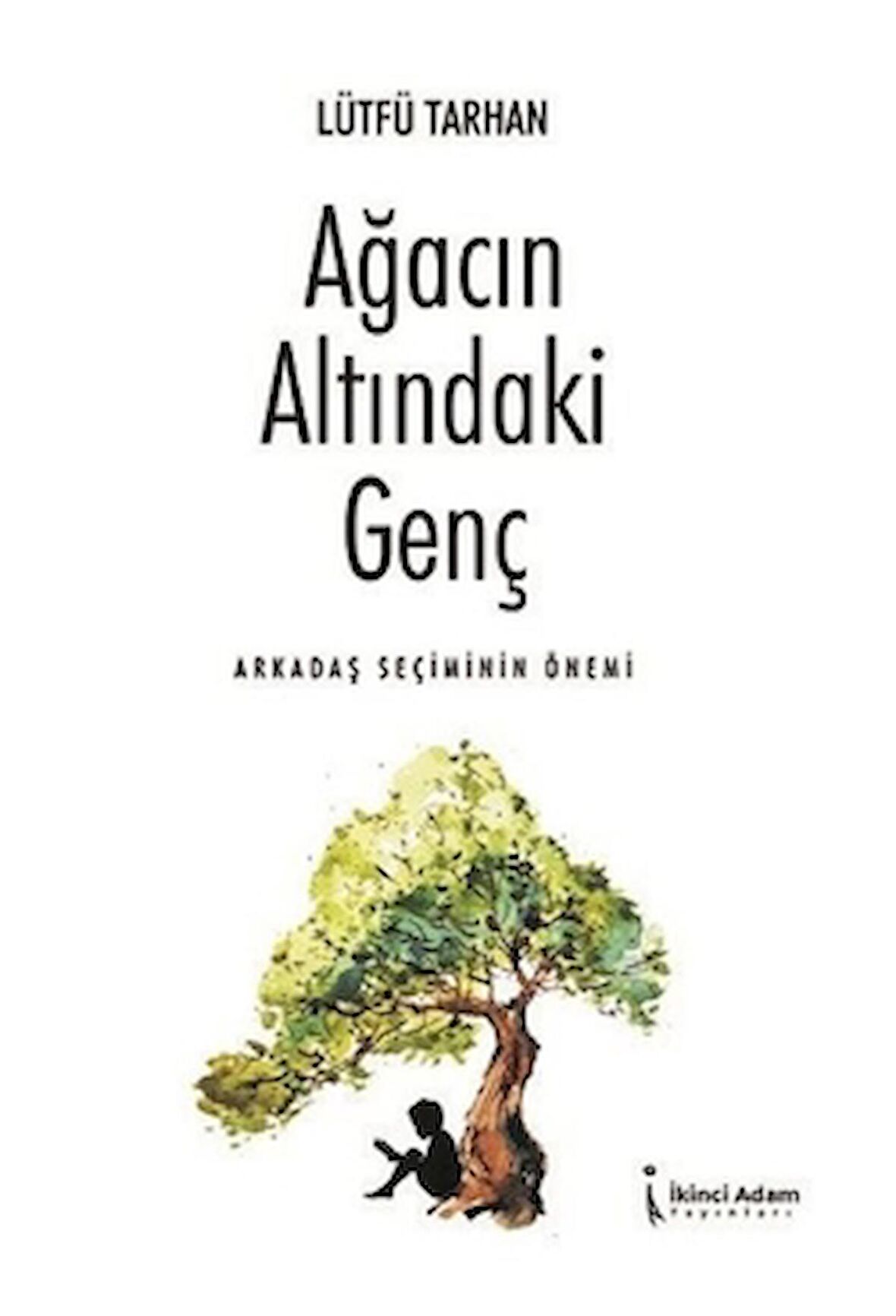 Ağacın Altındaki Genç - Arkadaş Seçiminin Önemi