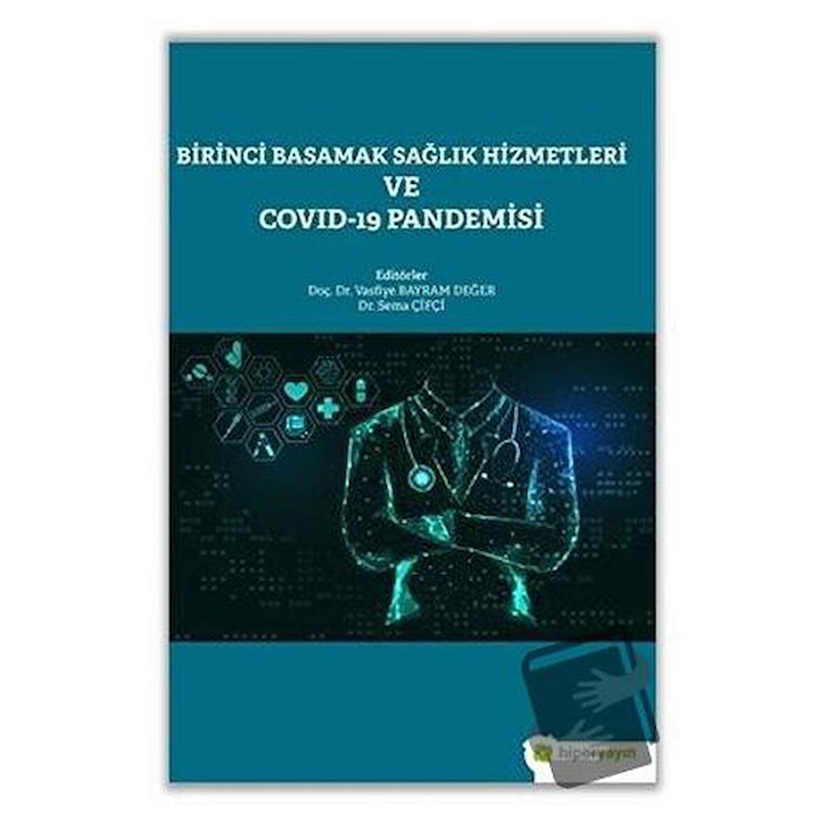 Birinci Basamak Sağlık Hizmetleri ve Covid-19 Pandemisi