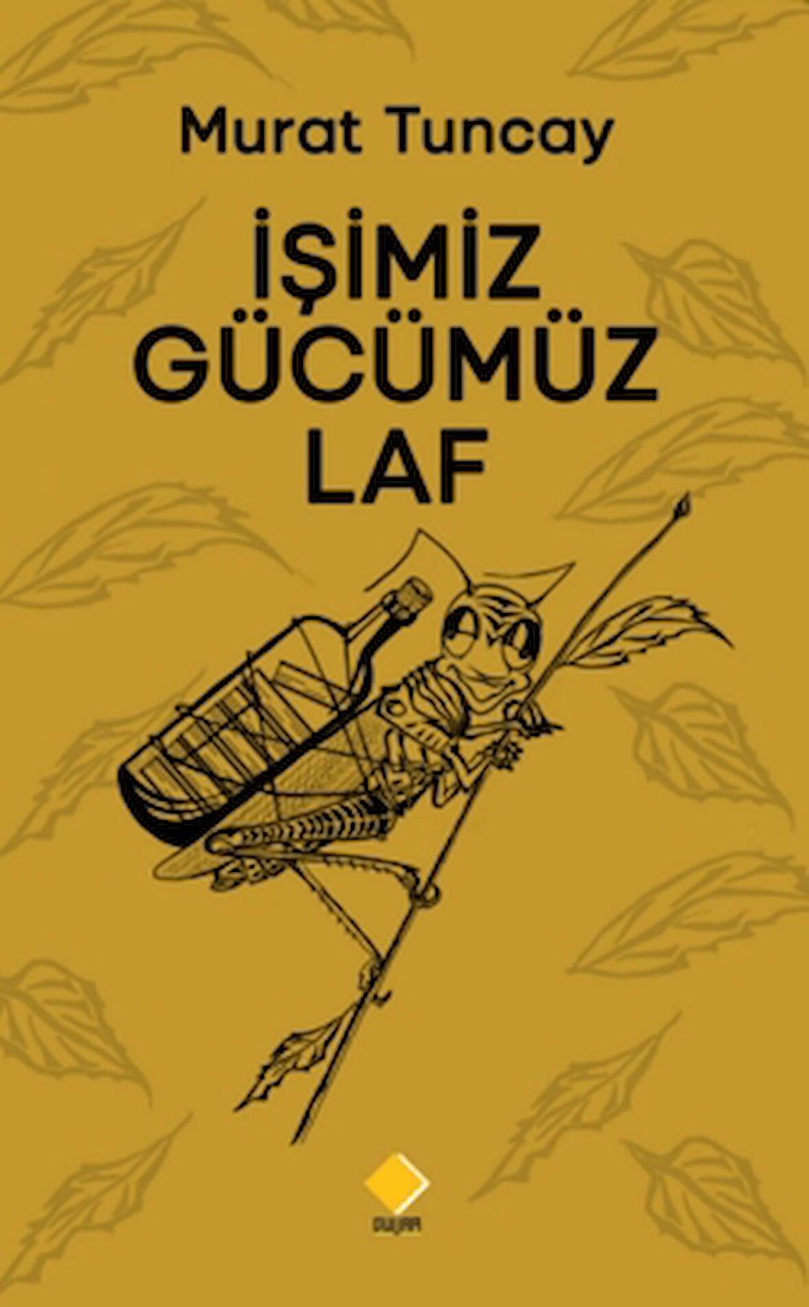 İşimiz Gücümüz Laf