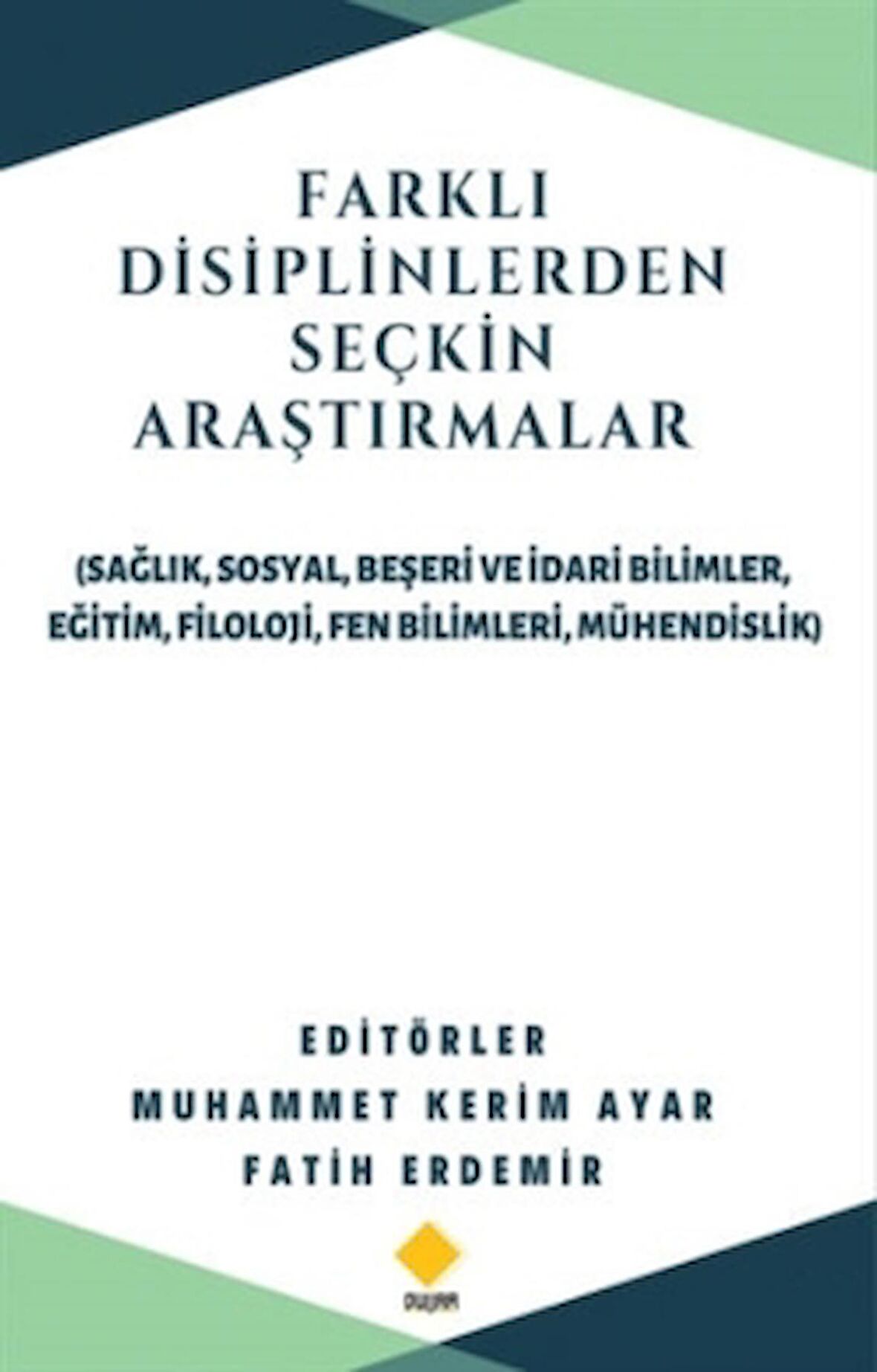 Farklı Disiplinlerden Seçkin Araştırmalar