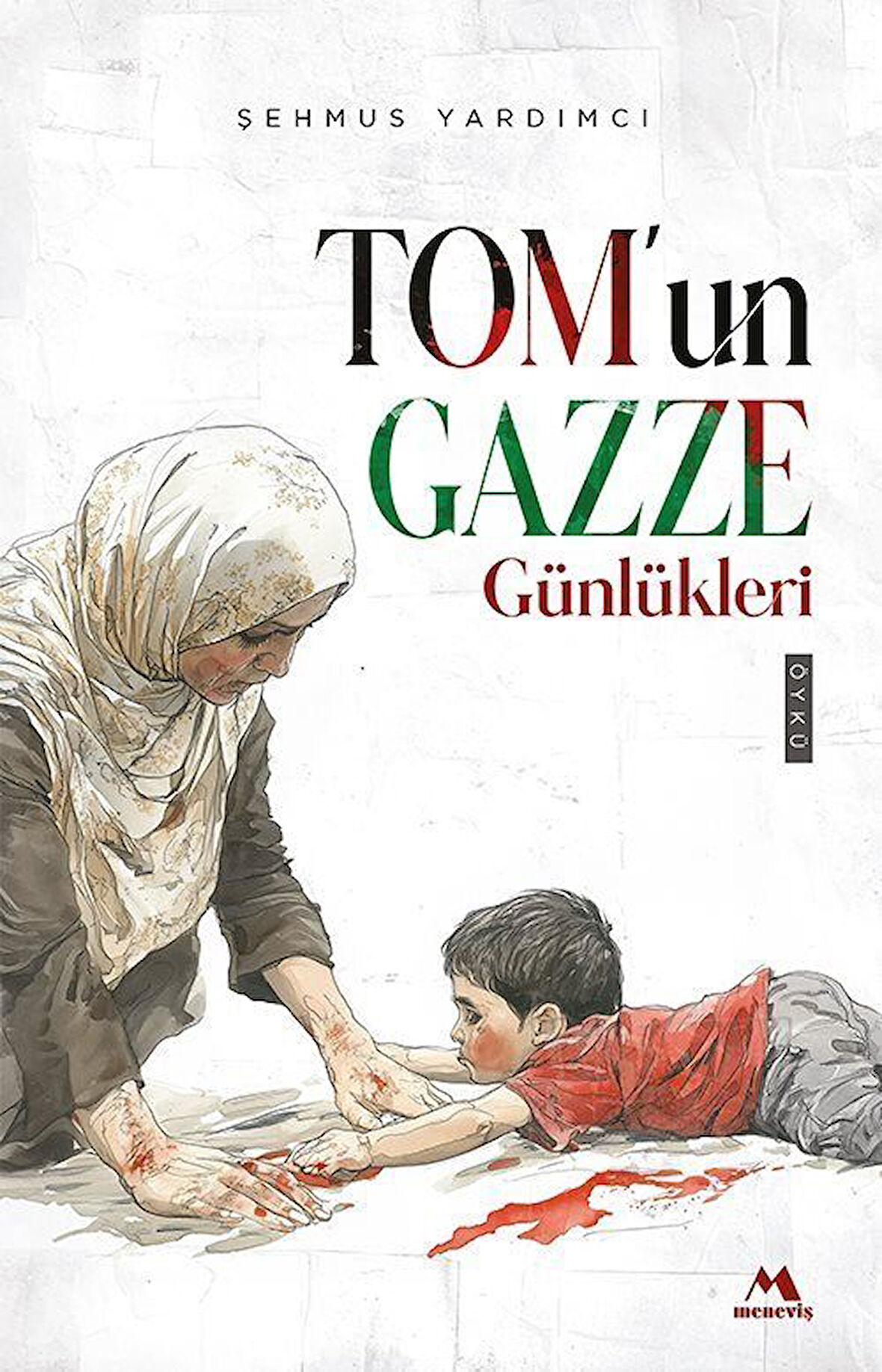 Tom'un Gazze Günlükleri / Şehmus Yardımcı