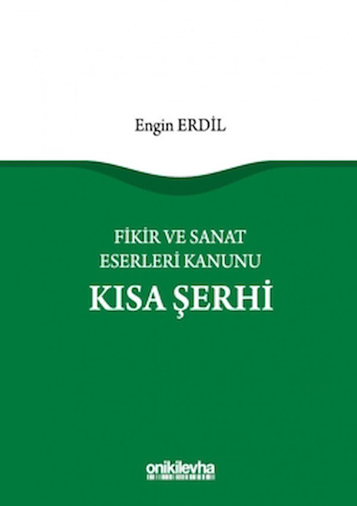 Fikir ve Sanat Eserleri Kanunu Kısa Şerhi