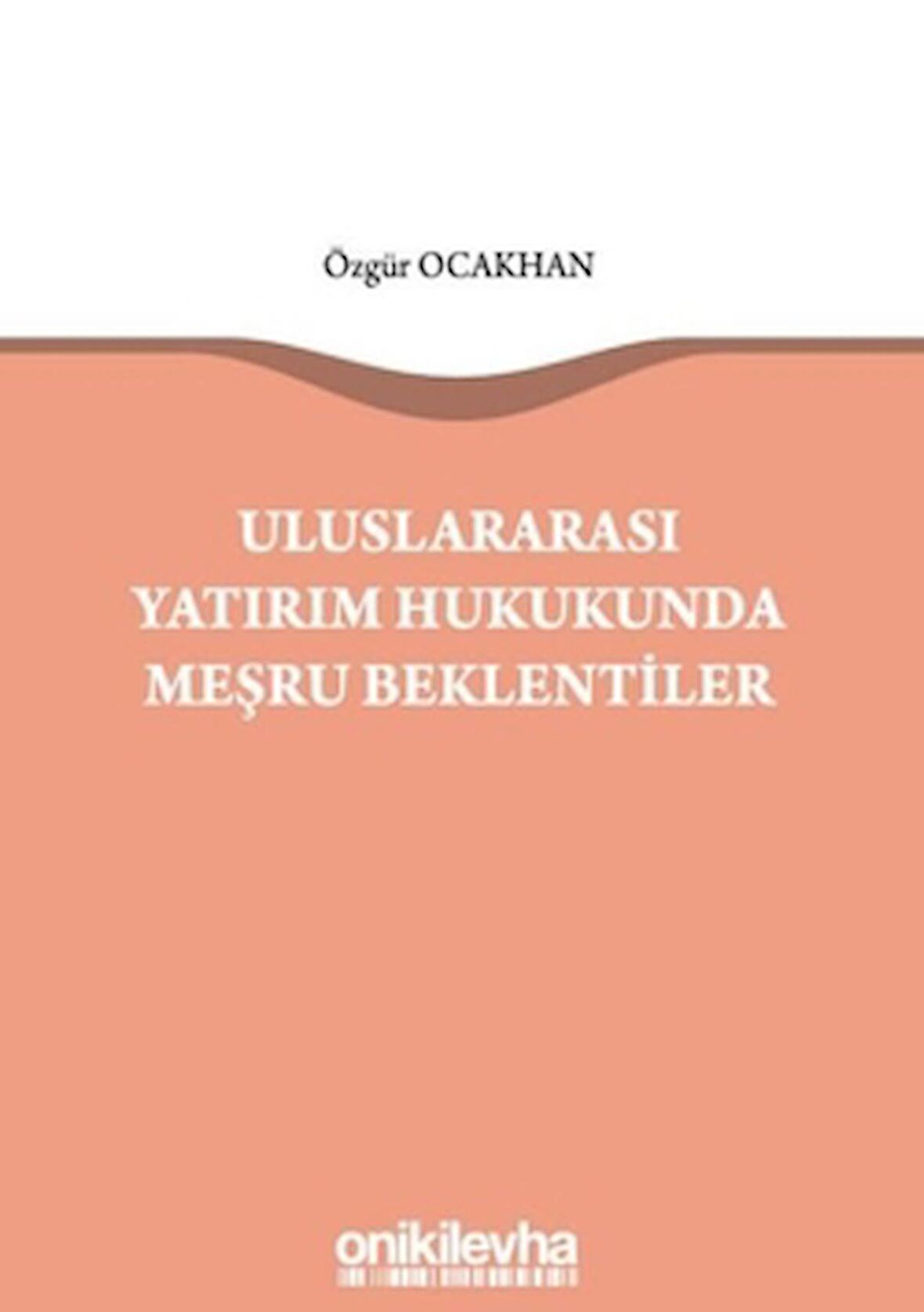 Uluslararası Yatırım Hukukunda Meşru Beklentiler
