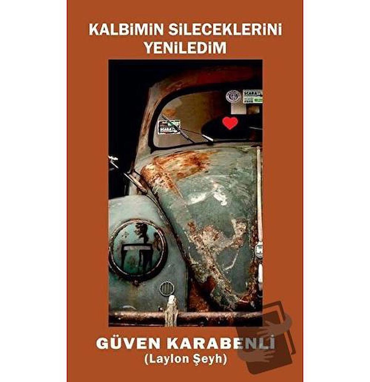 Kalbimin Sileceklerini Yeniledim