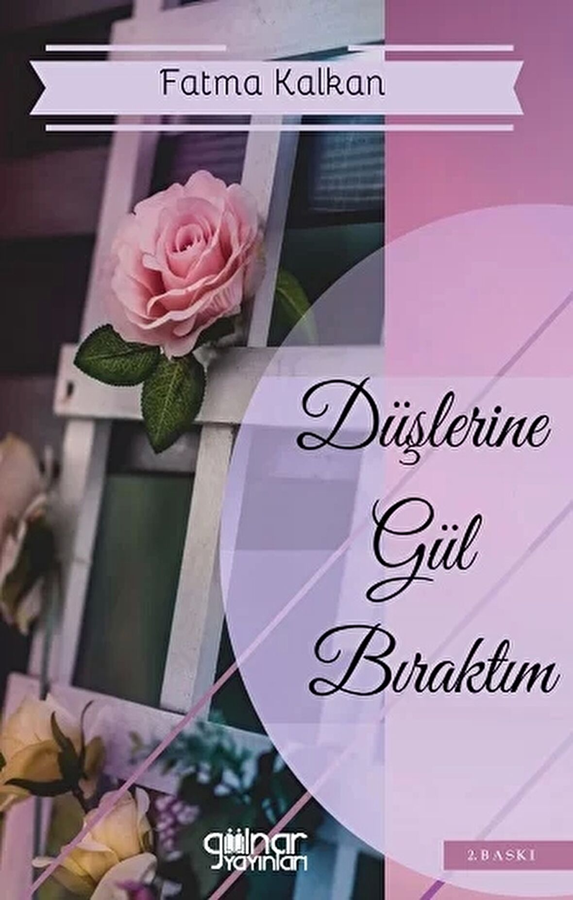 Düşlerine Gül Bıraktım