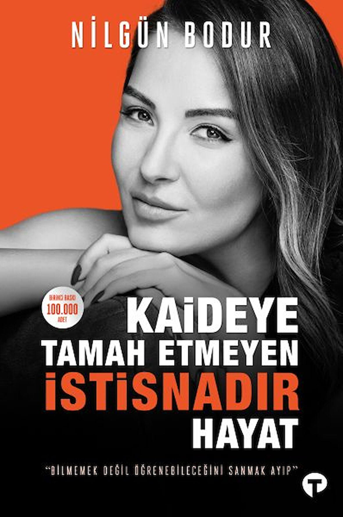 Kaideye Tamah Etmeyen İstisnadır Hayat