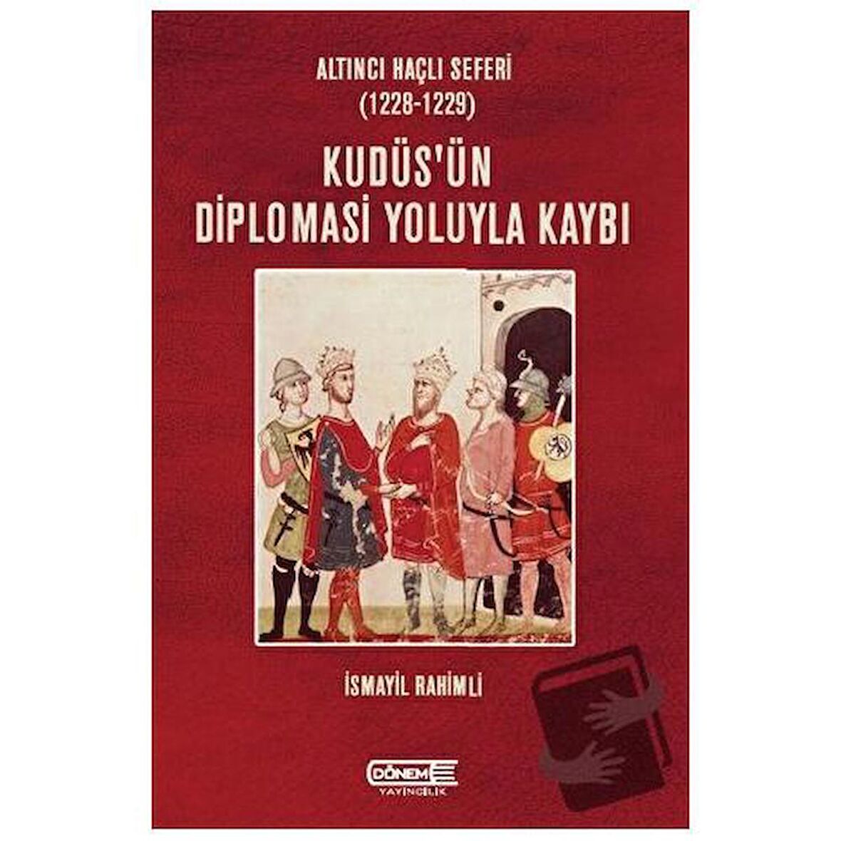 Kudüs’ün Diplomasi Yoluyla Kaybı