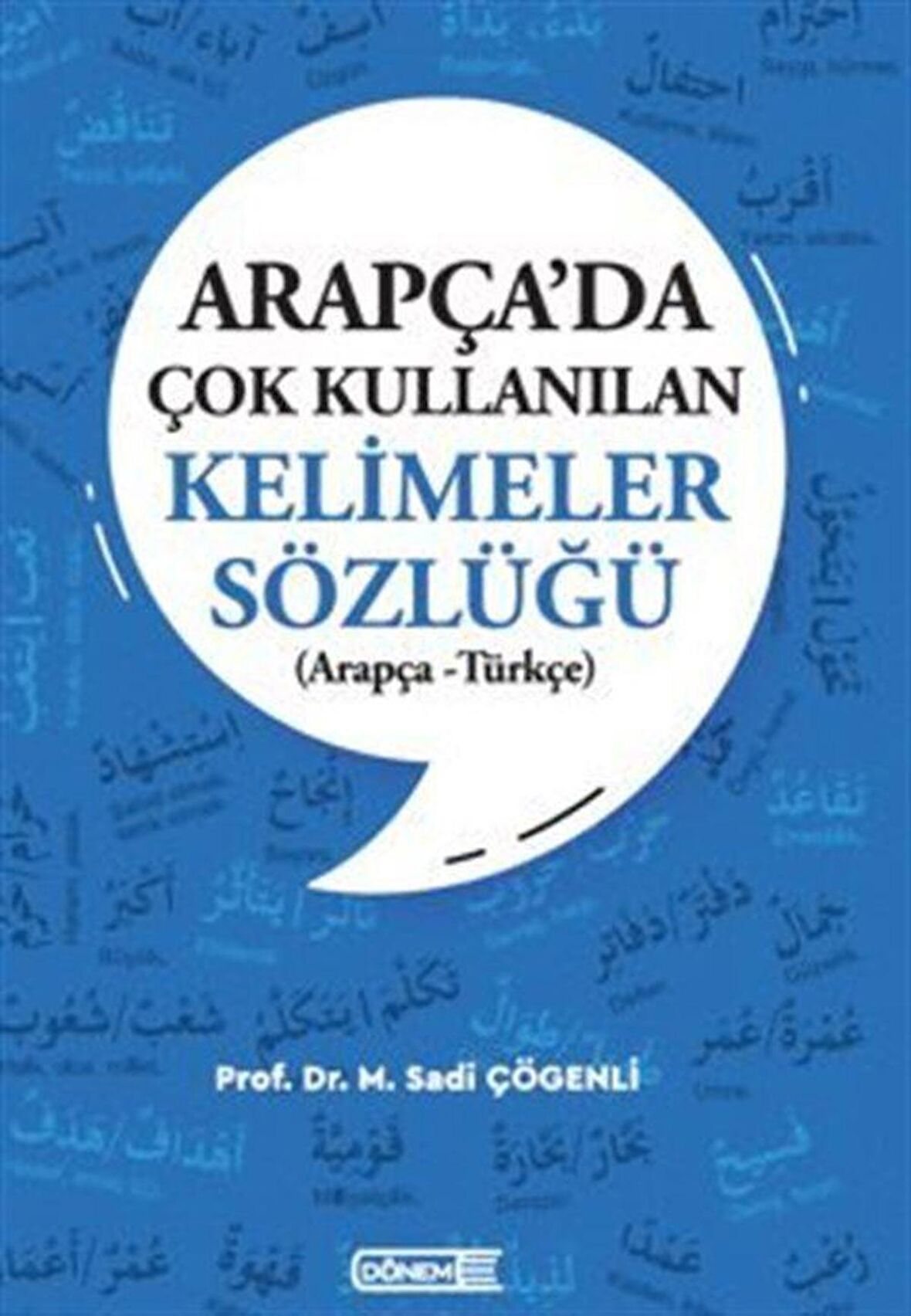 Arapça’da Çok Kullanılan Kelimeler Sözlüğü (Arapça - Türkçe)