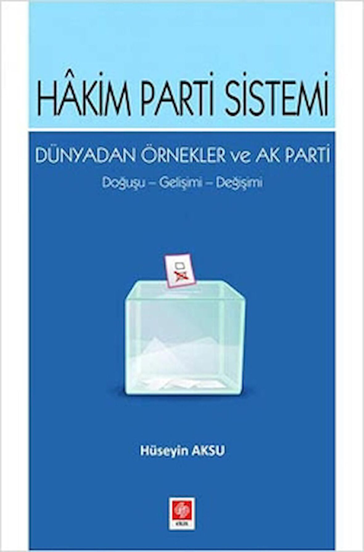 Hakim Parti Sistemi Dünyadan Örnekler ve Ak Parti