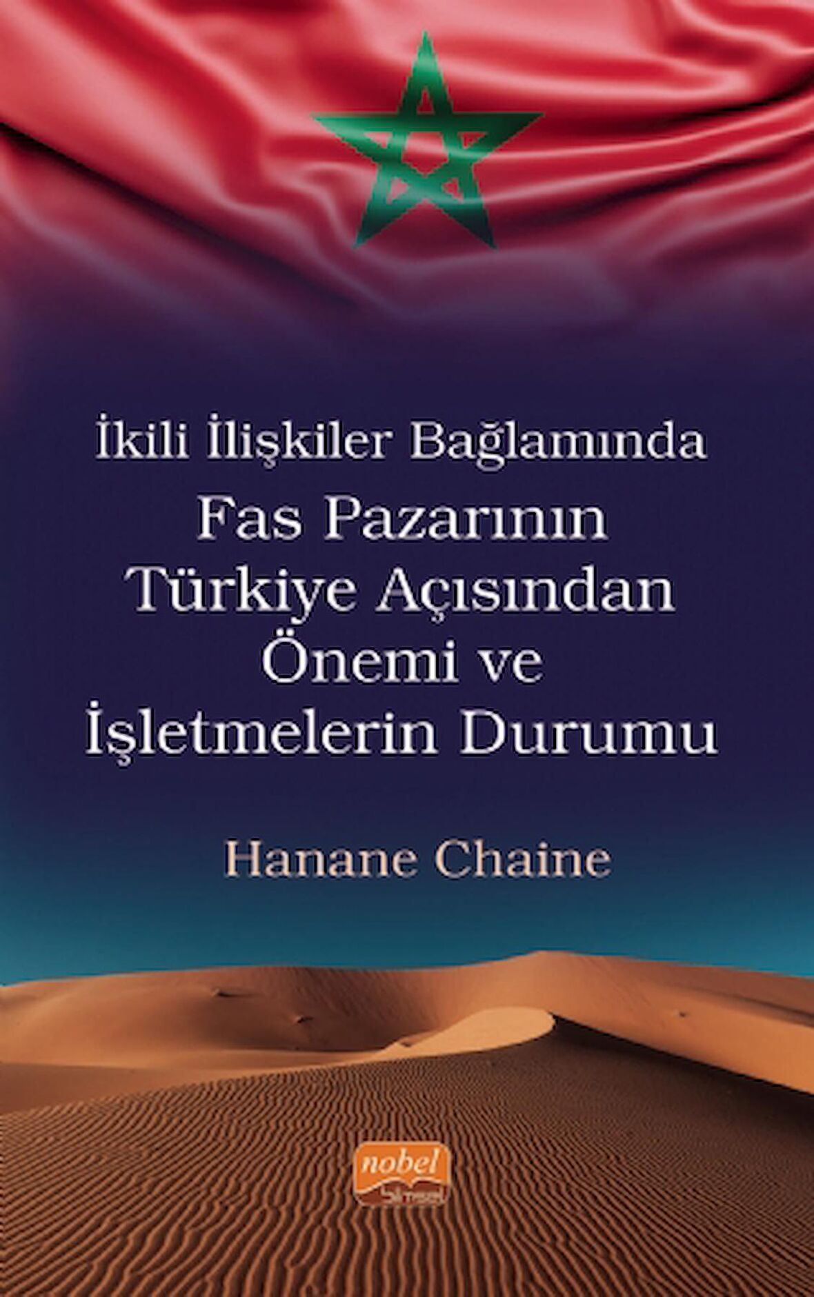 İkili İlişkiler Bağlamında Fas Pazarının Türkiye Açısından Önemi ve İşletmelerin Durumu