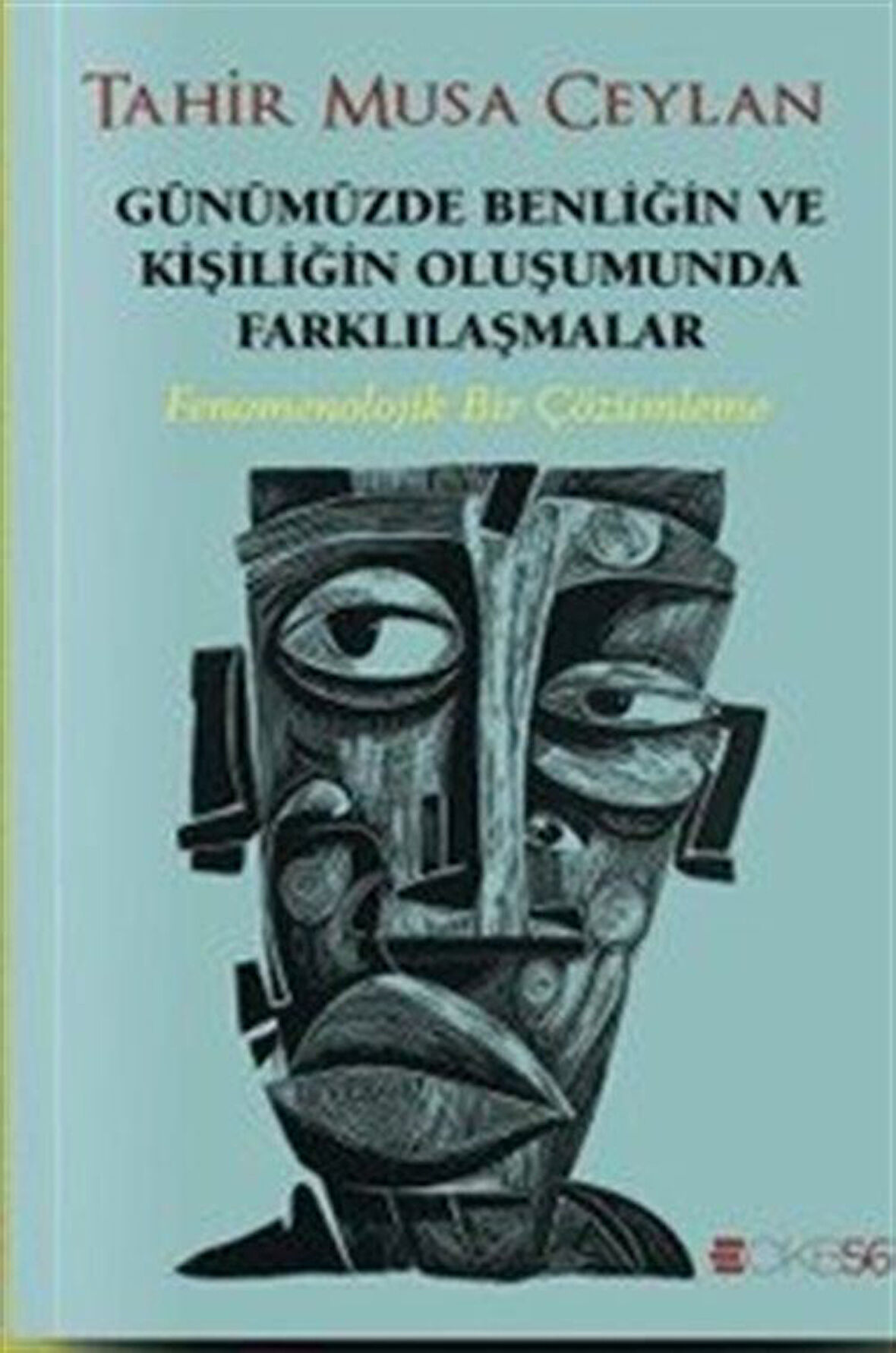 Günümüzde Benliğin ve Kişiliğin Oluşumunda Farkılılaşmalar / Tahir Musa Ceylan