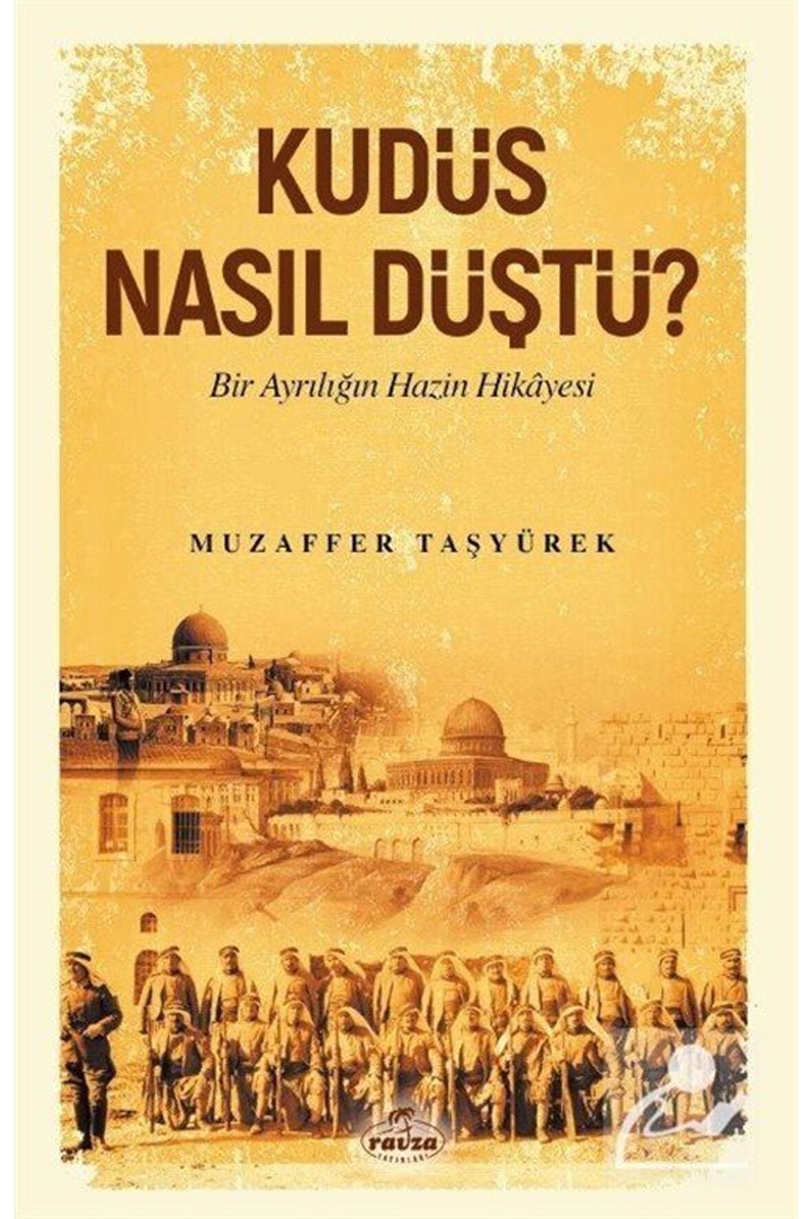 Kudüs Nasıl Düştü?