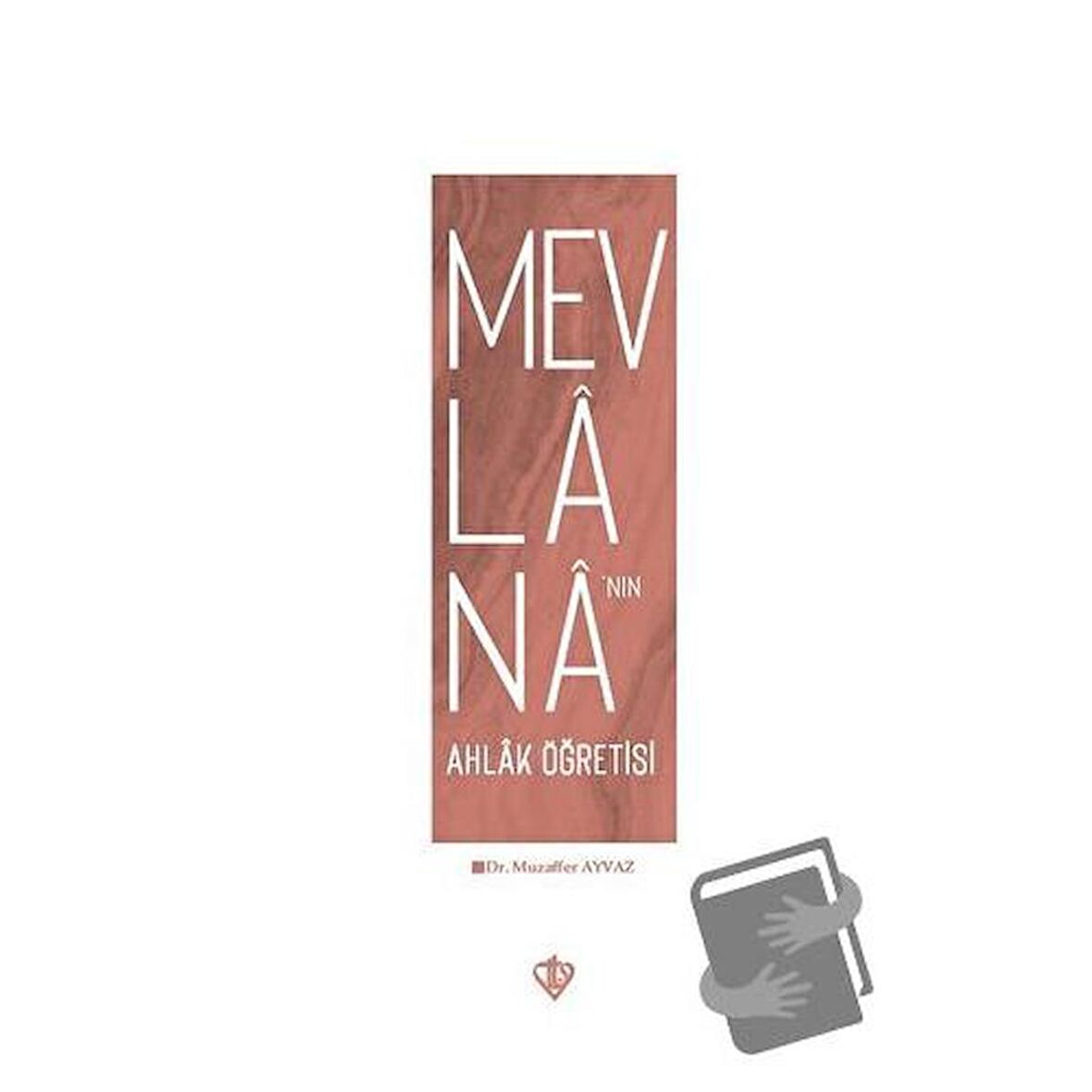 Mevlana'nın Ahlak Öğretisi