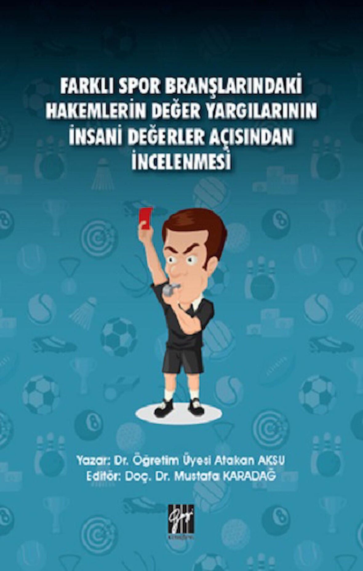 Farklı Spor Branşlarındaki Hakemlerin Değer Yargılarının İnsani Değerler Açısından İncelenmesi