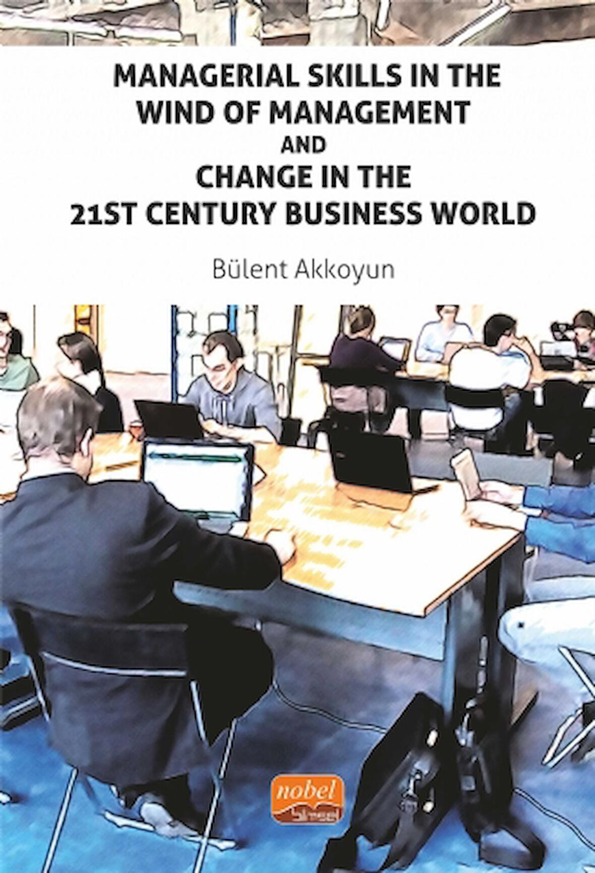 Managerial Skills in The Wind of Management and Change in The 21St Century Business World