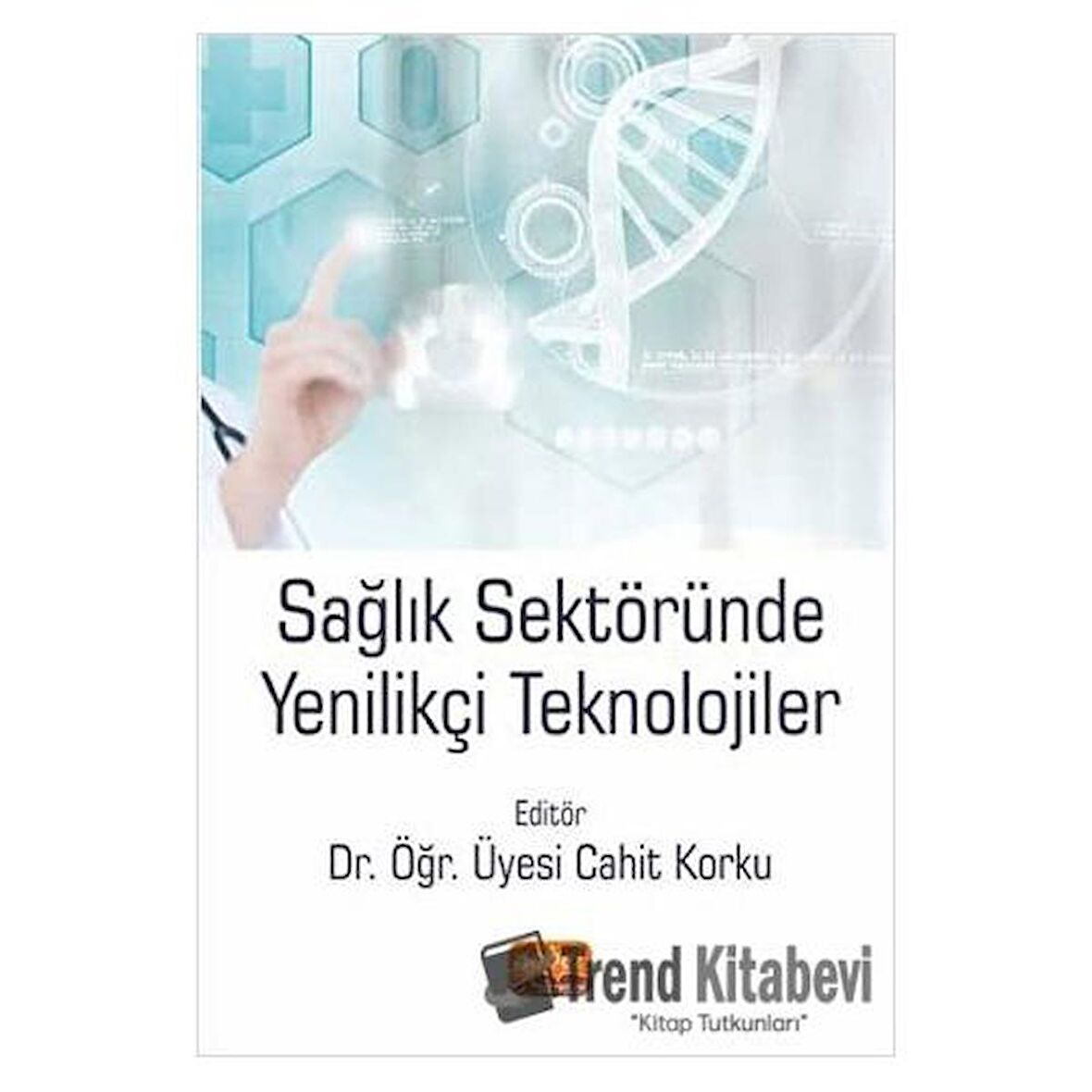 Sağlık Sektöründe Yenilikçi Teknolojiler