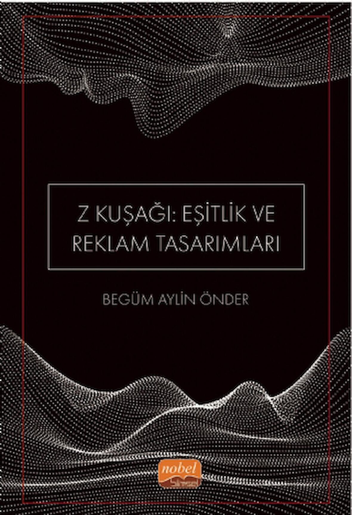 Z Kuşağı: Eşitlik ve Reklam Tasarımları (Dijital Yerliler)