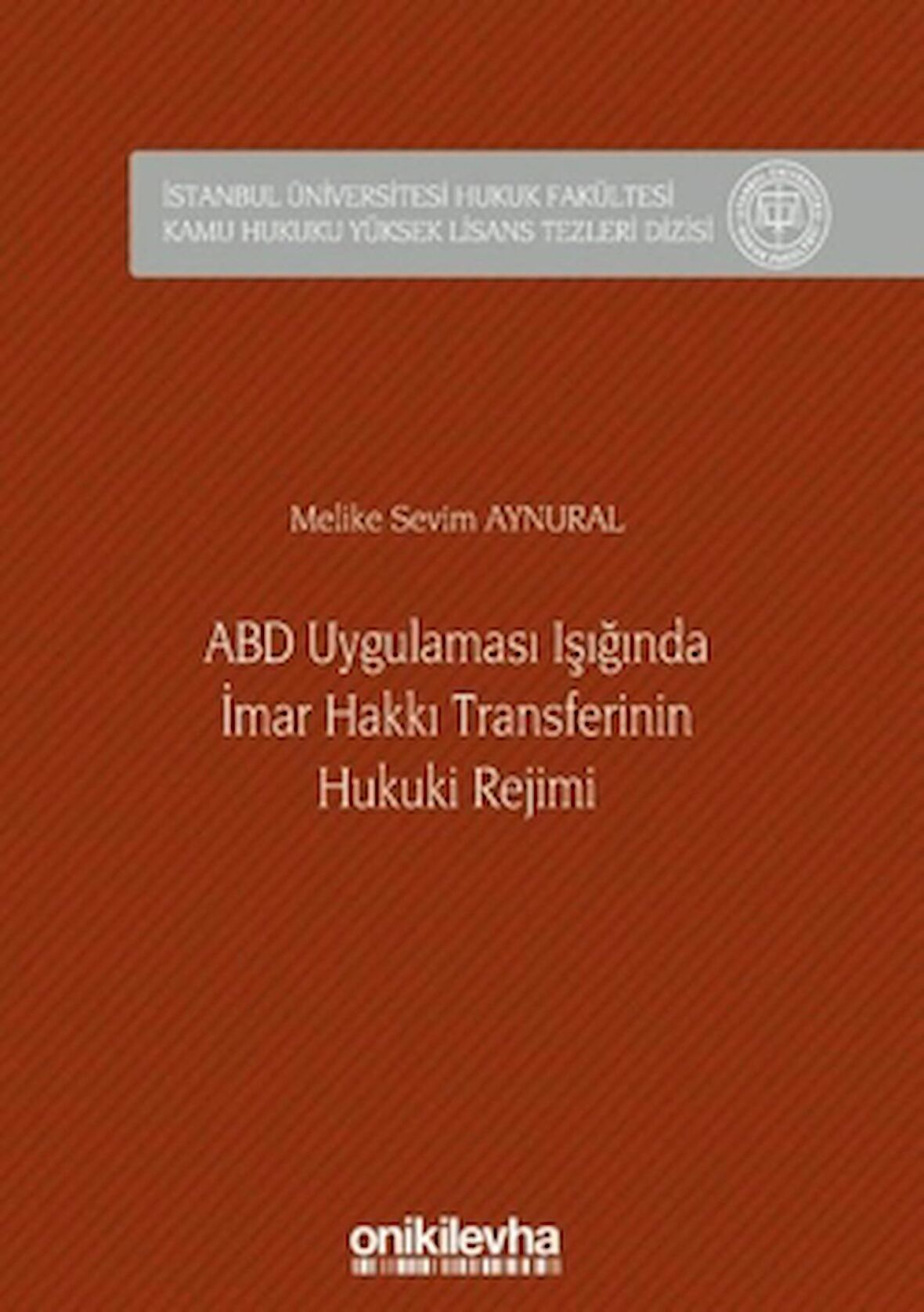ABD Uygulaması Işığında İmar Hakkı Transferinin Hukuki Rejimi