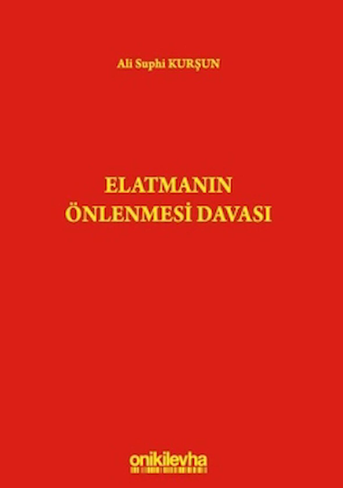 Elatmanın Önlenmesi Davası