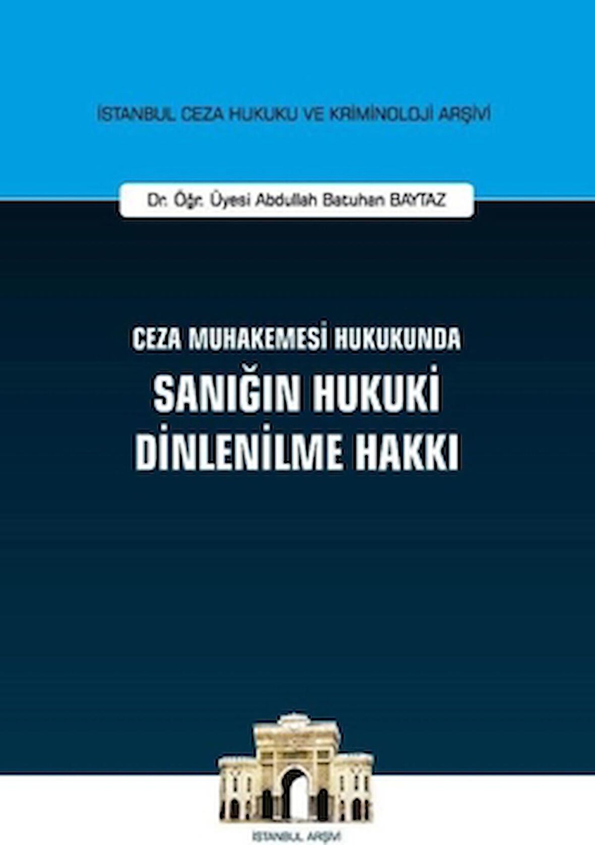 Ceza Muhakemesi Hukukunda Sanığın Hukuki Dinlenilme Hakkı