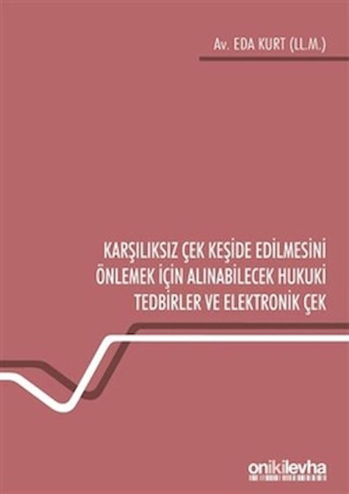 Karşılıksız Çek Keşide Edilmesini Önlemek İçin Alınabilecek Hukuki Tedbirler ve Elektronik Çek