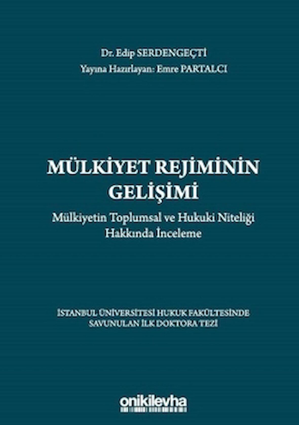 Mülkiyet Rejiminin Gelişimi - Mülkiyetin Toplumsal ve Hukuki Niteliği Hakkında İnceleme