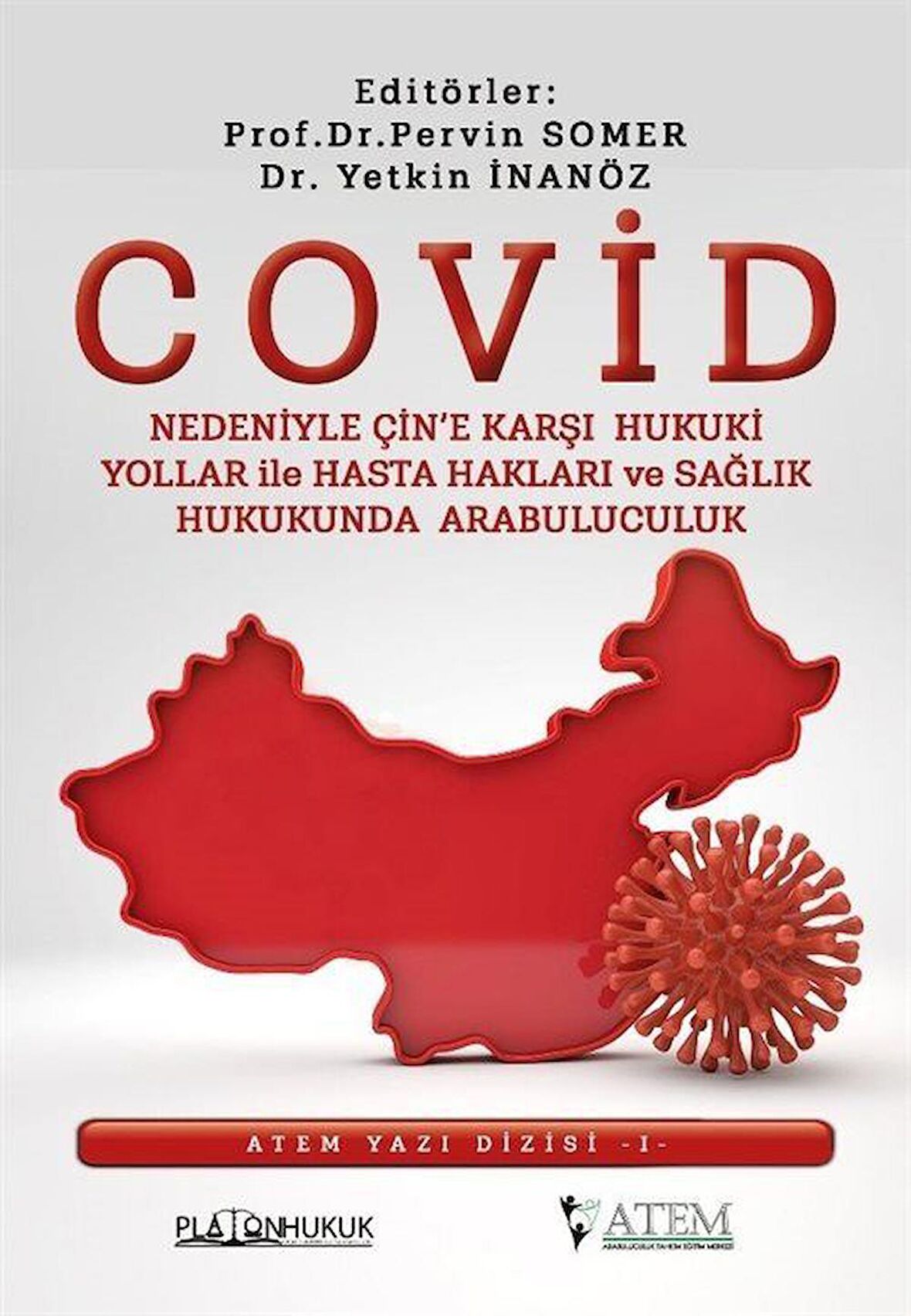 Covid Nedeniyle Çin'e Karşı Hukuki Yollar İle Hasta Hakları Ve Sağlık Hukukunda Arabuluculuk / Doç. Dr. Pervin Somer