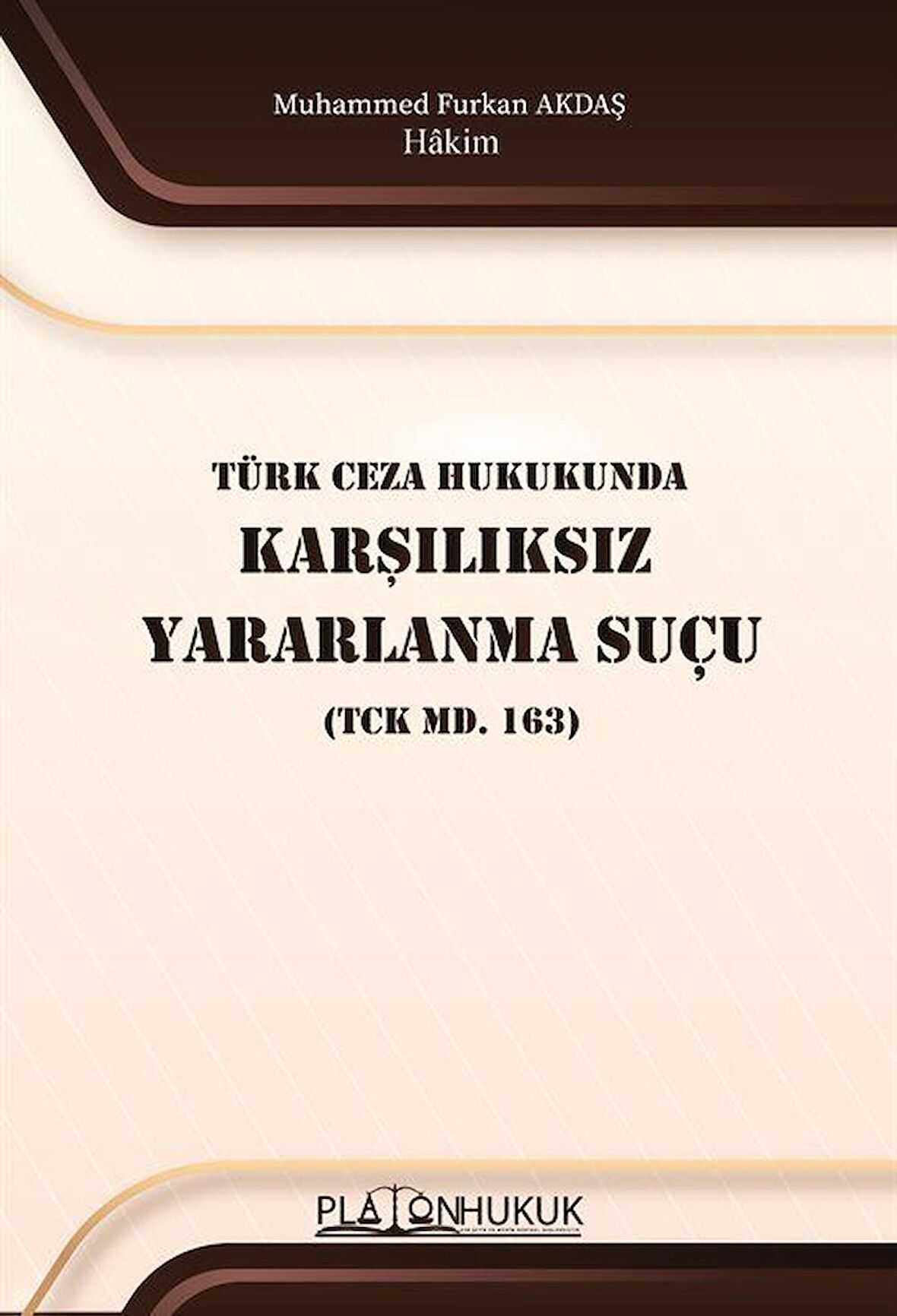 Türk Ceza Hukukunda Karşılıksız Yararlanma Suçu (Tck Md. 163) / Muhammed Furkan Akdaş