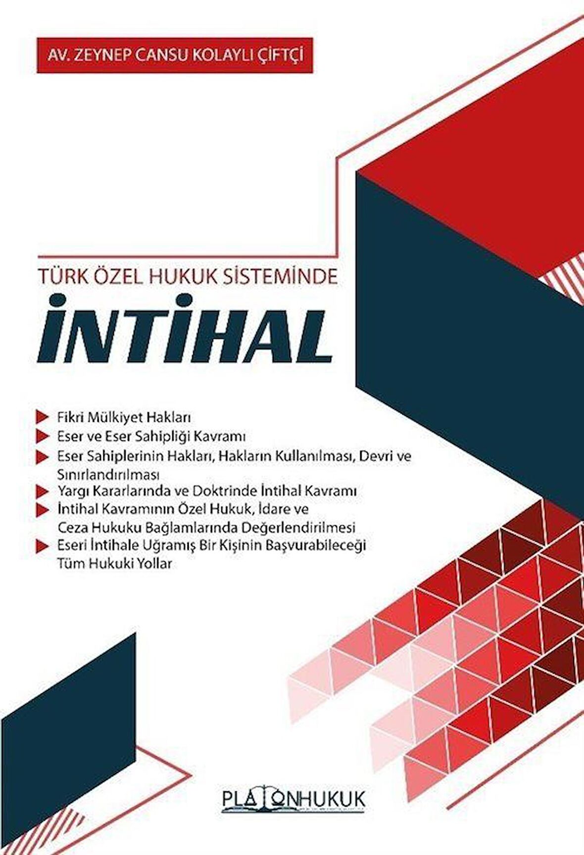 Türk Özel Hukuk Sisteminde İntihal / Av. Zeynep Cansu Kolaylı Çiftçi