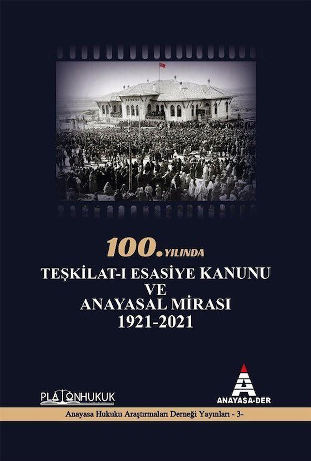 100.Yılında Teşkilat-ı Esasiye Kanunu ve Anayasal Mirası 1921 - 2021 / İbrahim Ö. Kaboğlu