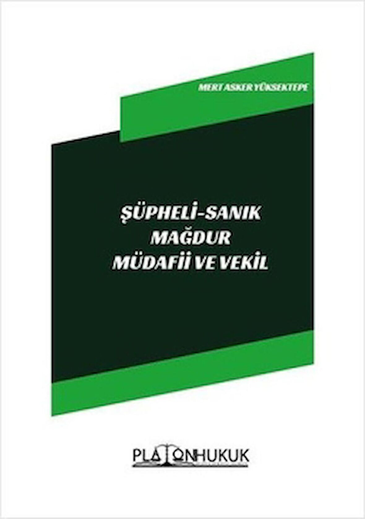 Şüpheli - Sanık Mağdur Müdafii ve Vekil