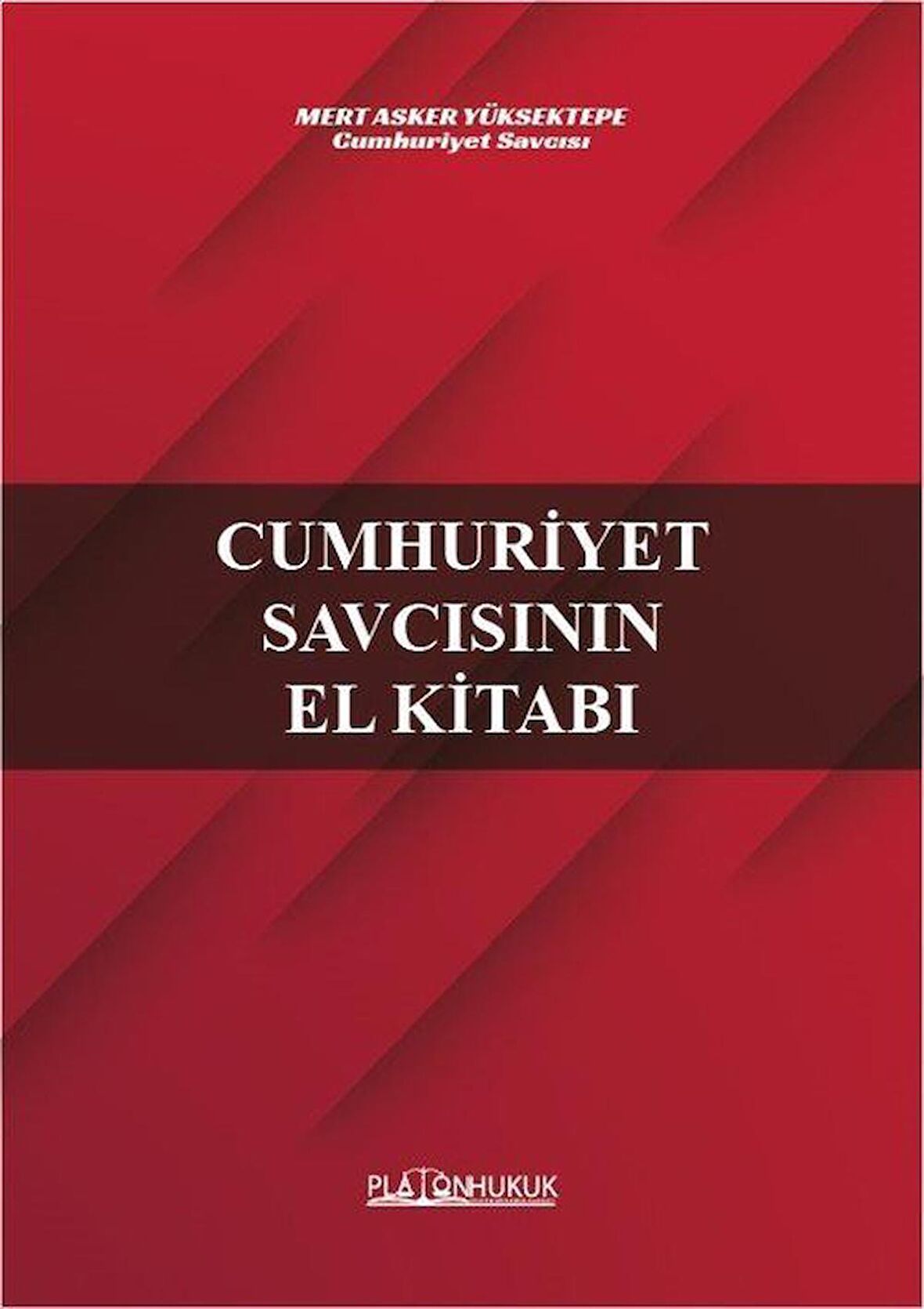 Cumhuriyet Savcısının El Kitabı / Mert Asker Yüksektepe