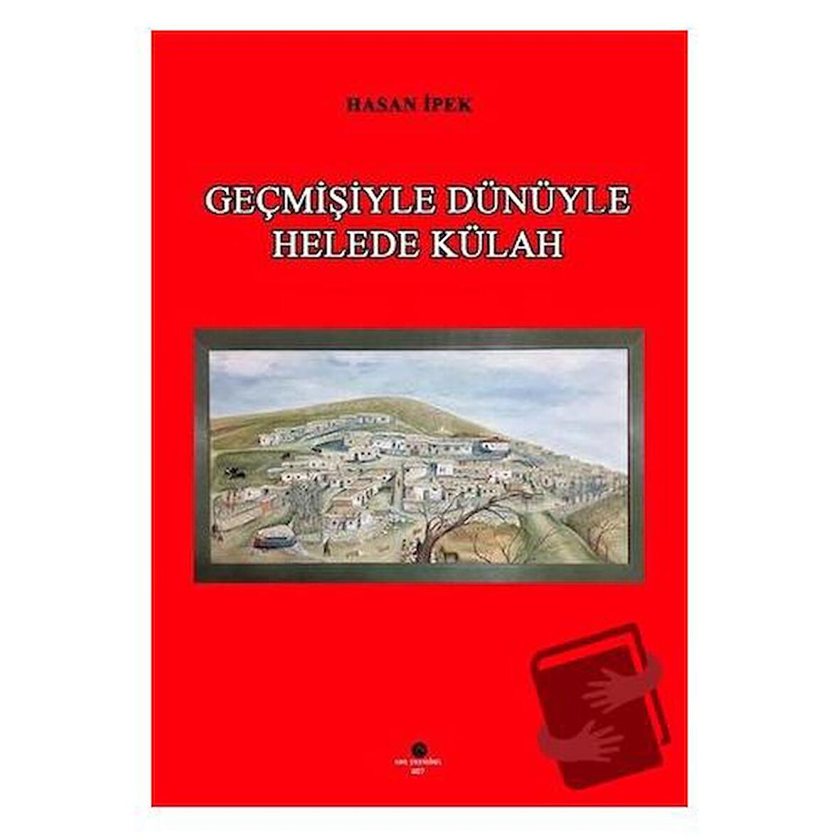 Geçmişiyle Dünüyle Helede Külah