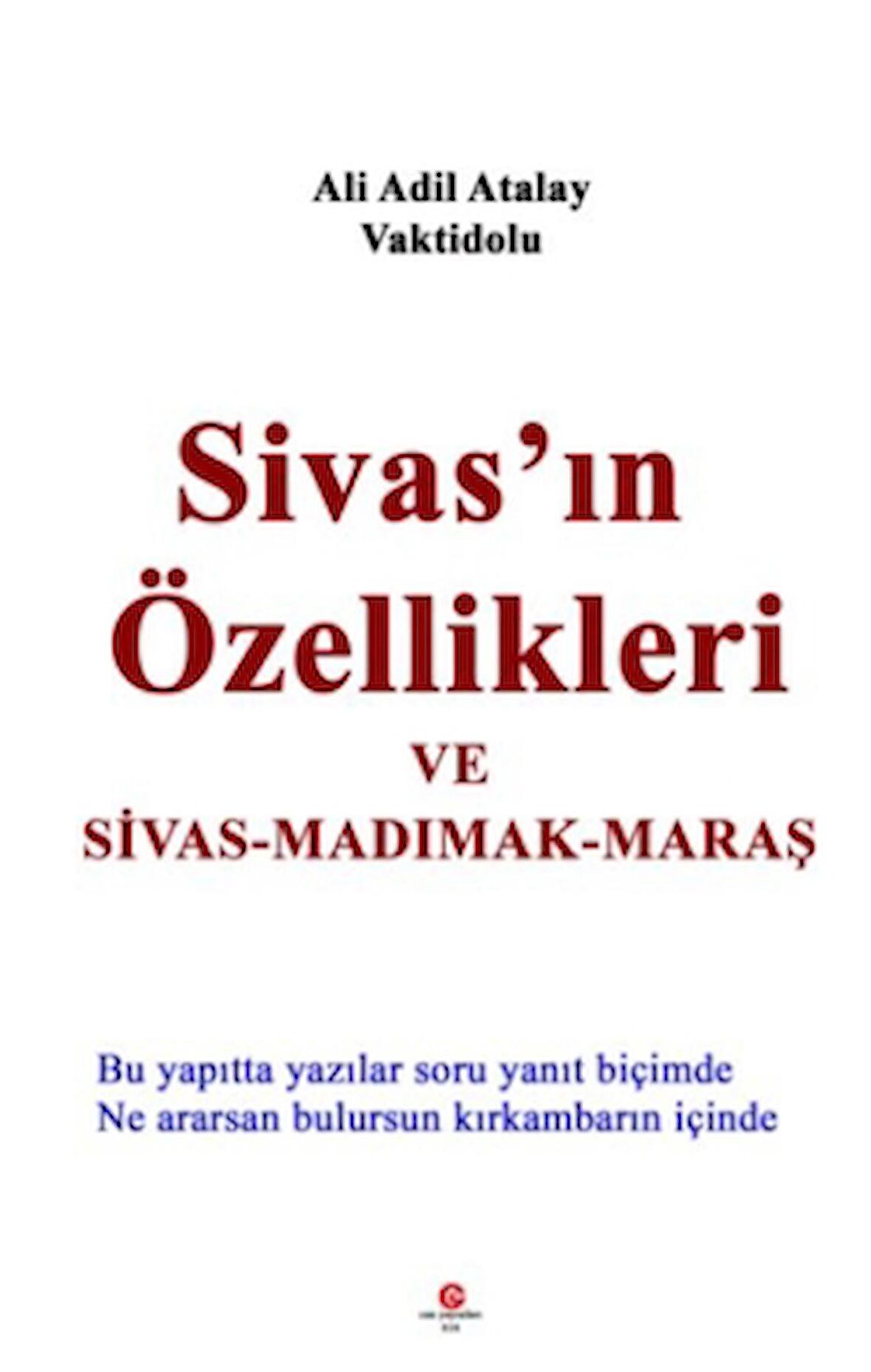 Sivas'ın Özellikleri ve Sivas - Madımak - Maraş