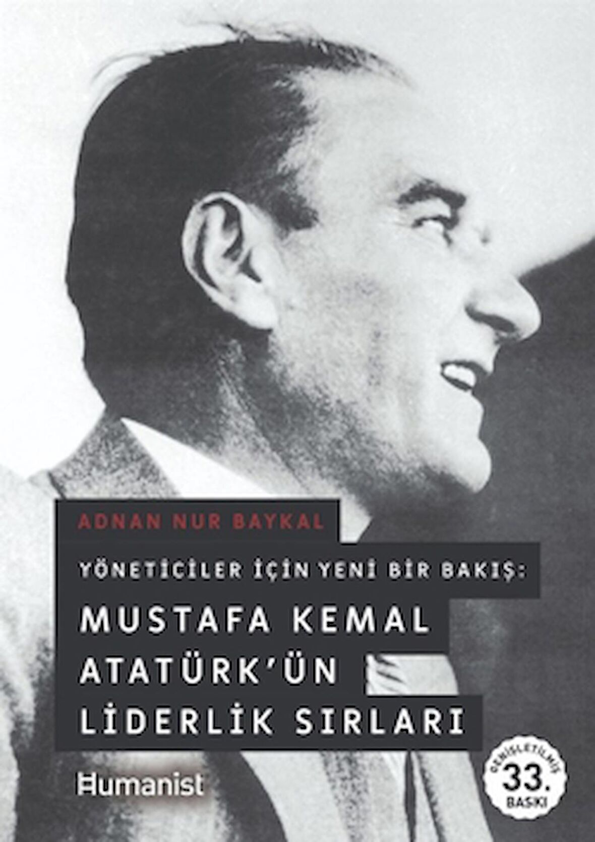 Mustafa Kemal Atatürk’ün Liderlik Sırları