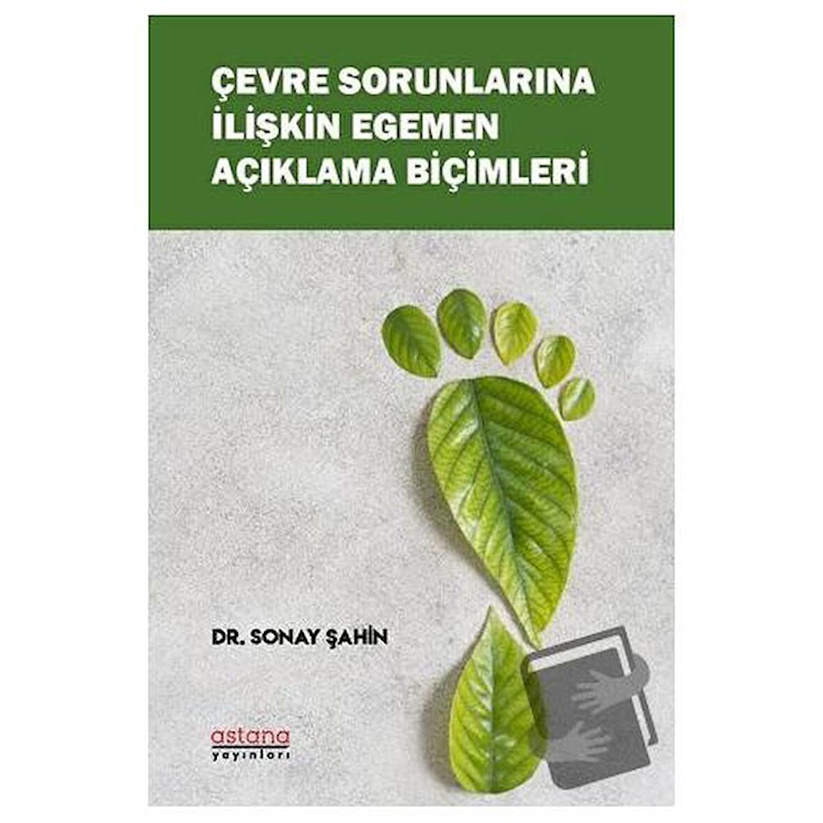 Çevre Sorunlarına İlişkin Egemen Açıklama Biçimleri