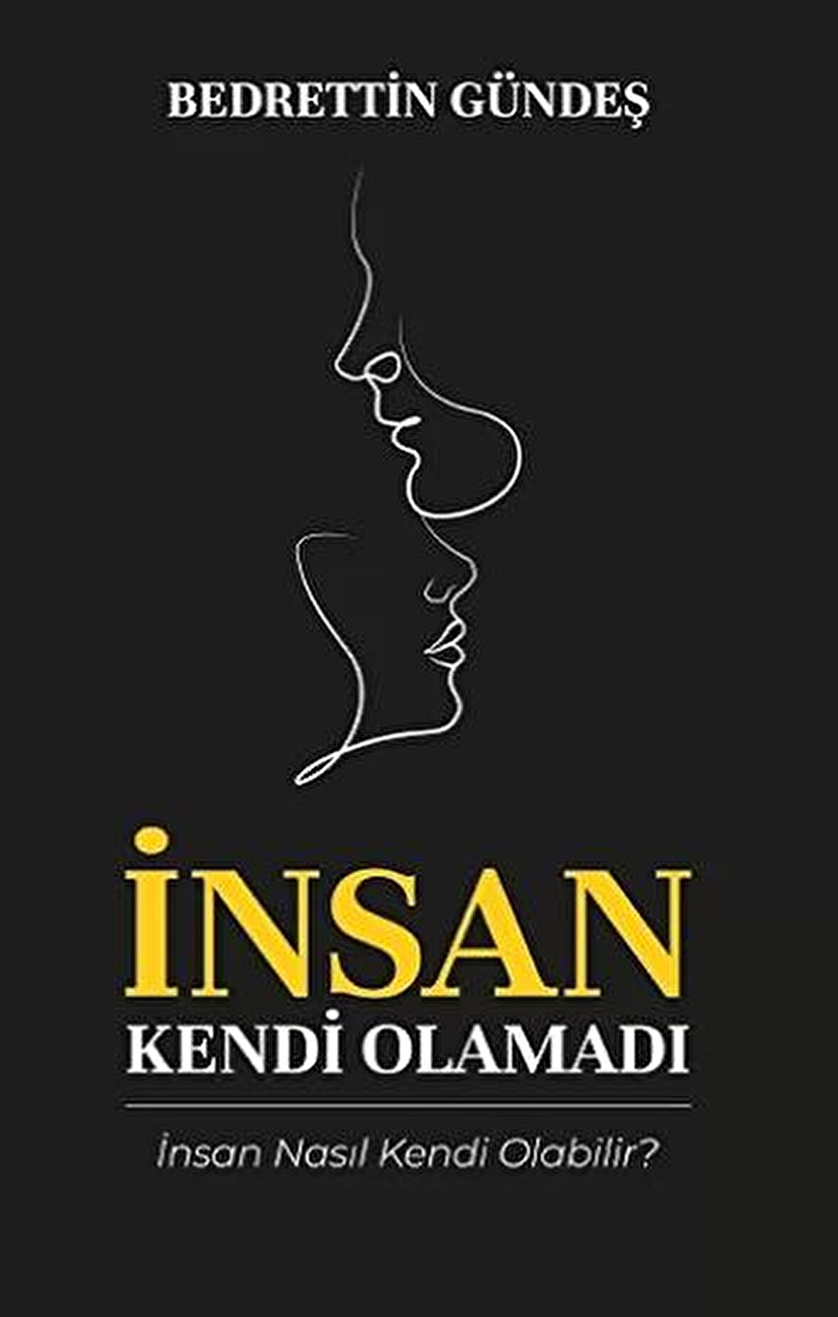 İnsan Kendi Olamadı