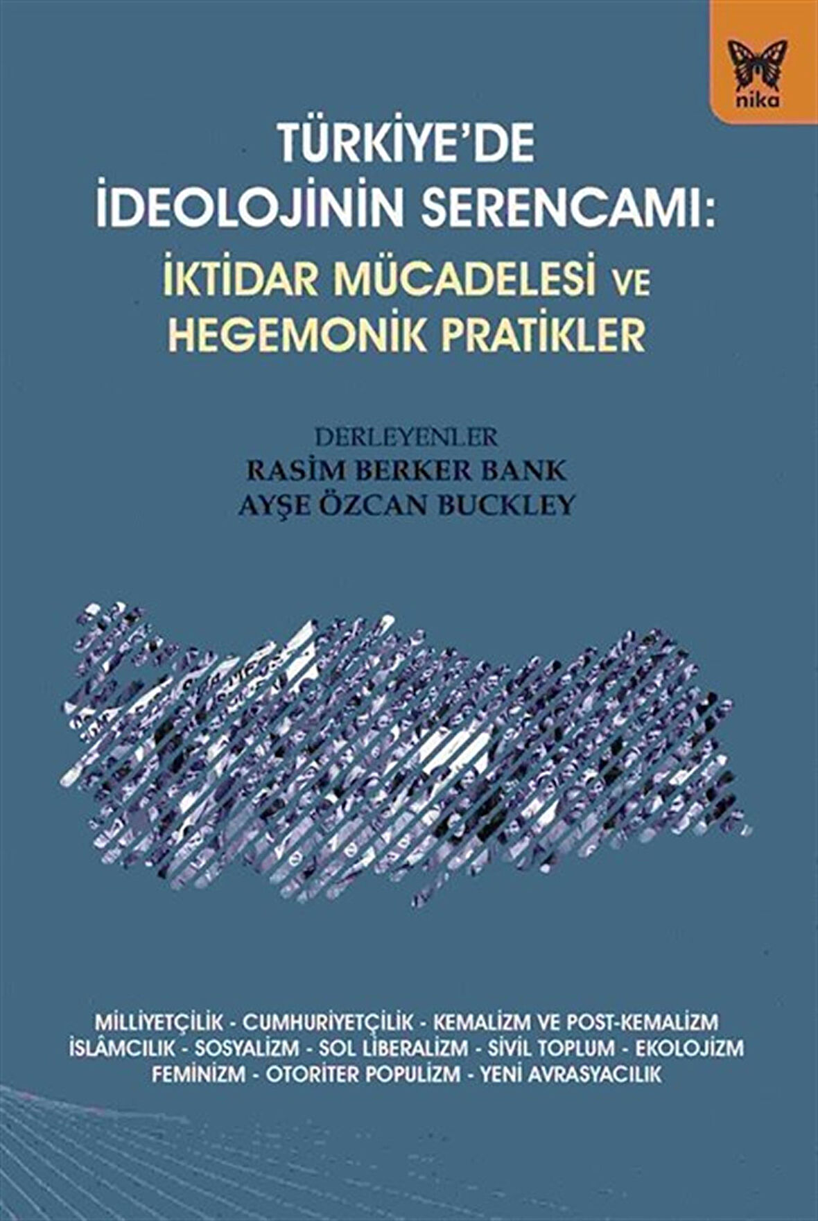 Türkiye'de İdeolojinin Serencamı: İktidar Mücadelesi ve Hegemonik Pratikler / Rasim Berker Bank