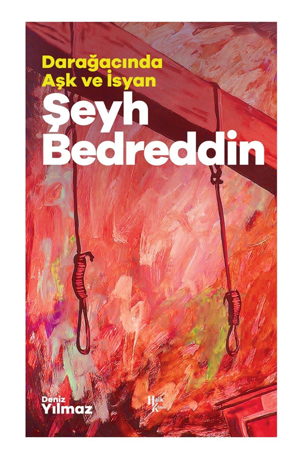 Şeyh Bedreddin - Darağacında Aşk Ve İsyan