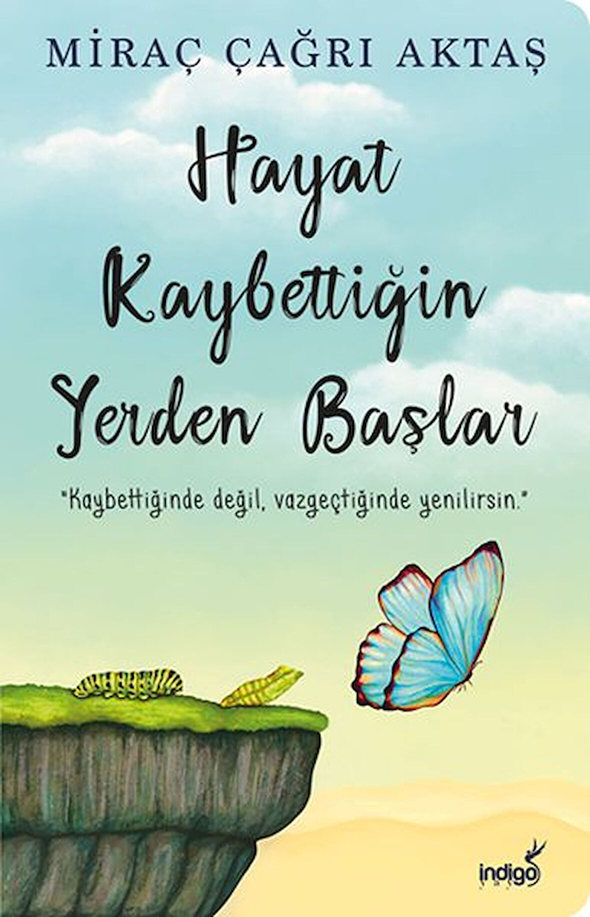 Kitap: Hayat Kaybettiğin Yerden Başlar