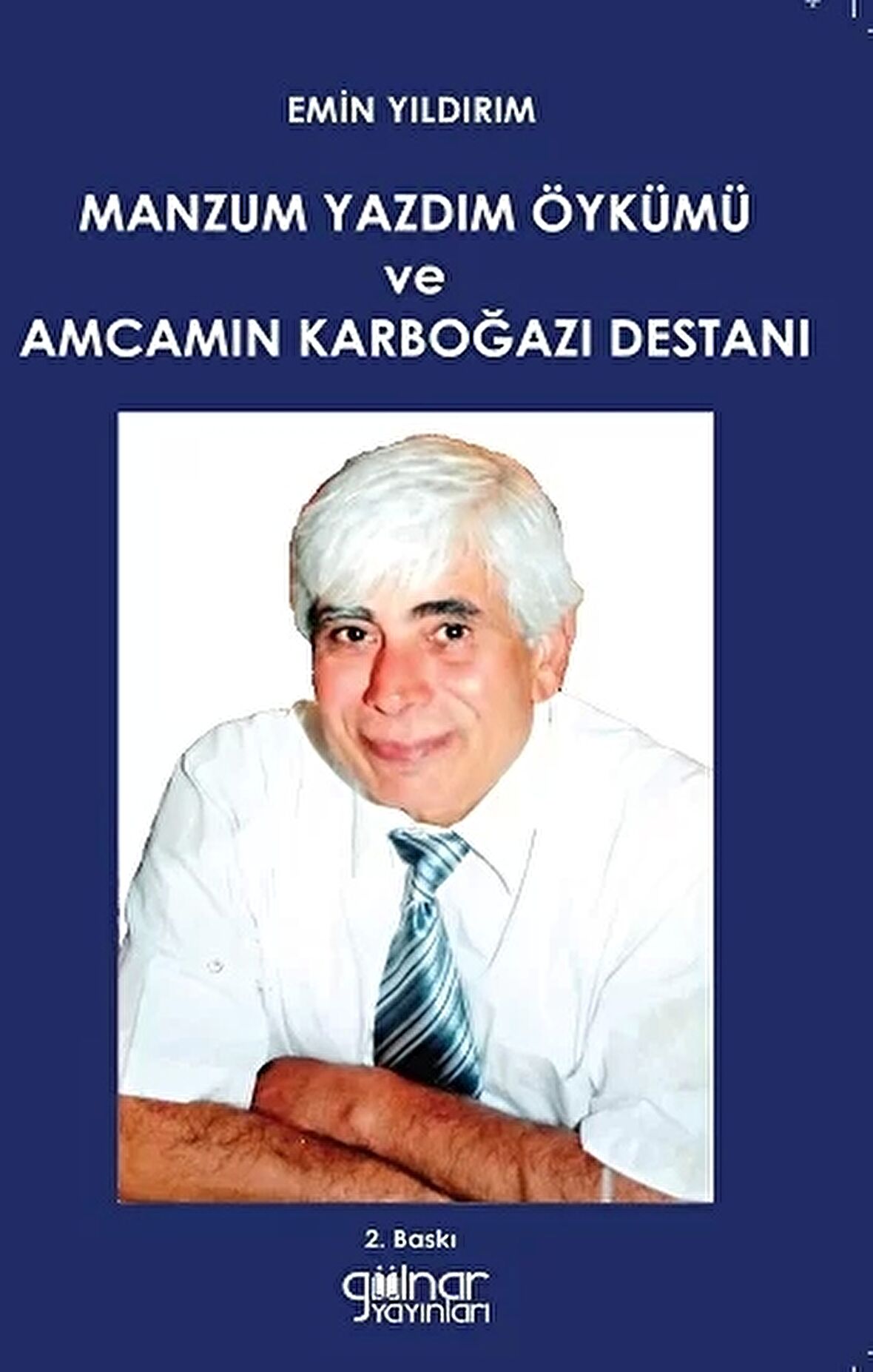 Manzum Yazdım Öykümü ve Amcamın Karboğazı Destanı