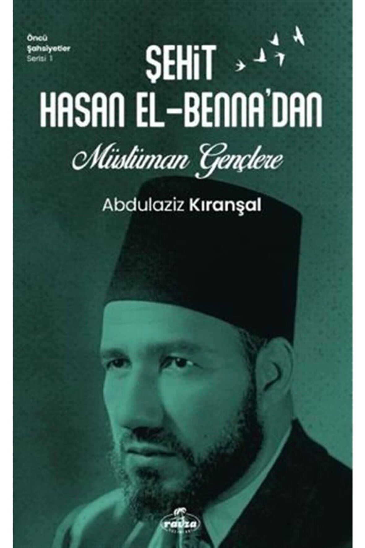 Sehit Hasan El-Benna’dan Müslüman Gençlere