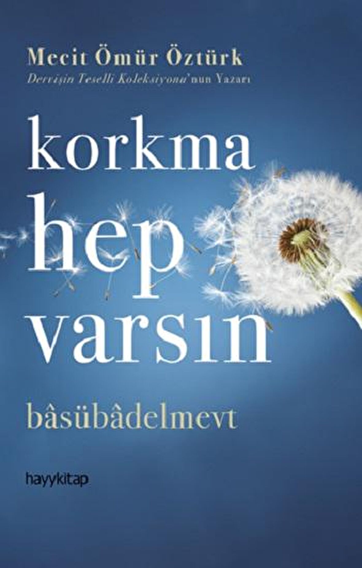 Korkma Hep Varsın